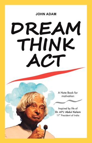 Dream Think Act - A Note Book for motivation