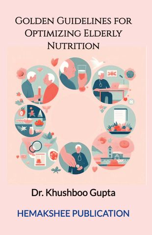 Golden Guidelines for Optimizing Elderly Nutrition