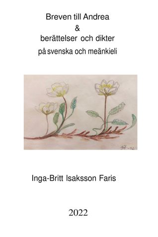 Breven till Andrea  &  berättelser och dikter på svenska och meänkieli