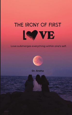The Irony of First Love
