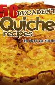 50 Decadent Quiche Recipes