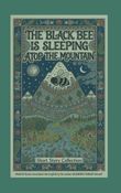 THE BLACK BEE IS SLEEPING ATOP THE MOUNTAIN