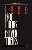 1989: Not Theirs Never Theirs