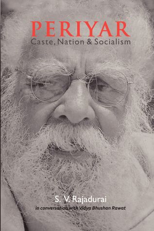 Periyar - Caste, Nation & Socialism