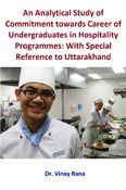 An Analytical Study of Commitment towards Career of Undergraduates in Hospitality Programmes: With Special Reference to Uttarakhand
