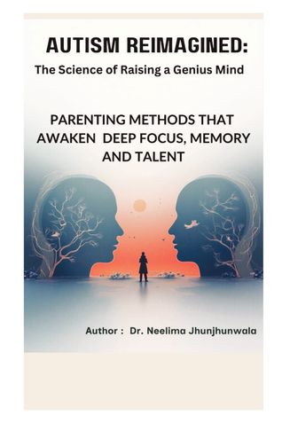 Autism Re-imagined-The Science of Raising a Genius Mind