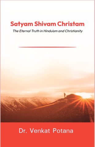 Satyam Shivam Christam: The Eternal Truth in Hinduism and Christianity