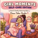 Girl Moments: Self care Edition