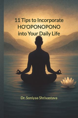 11 Tips to Incorporate Ho'oponopono into Your Daily Life