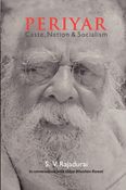 Periyar - Caste, Nation & Socialism