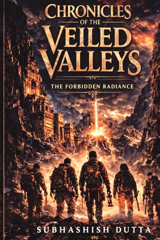 Chronicles of the Veiled Valleys : The Forbidden Radiance