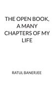 THE OPEN BOOK, A MANY CHAPTERS OF MY LIFE