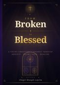 From Broken to Blessed