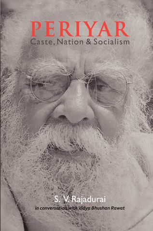 Periyar - Caste, Nation & Socialism
