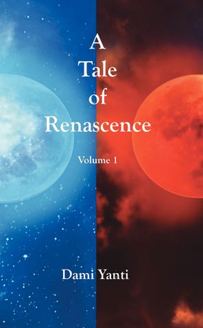 A Tale of Renascence (Volume 1)