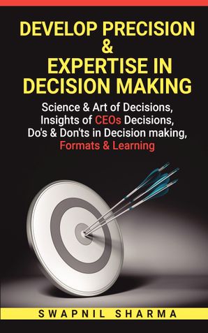 Develop Precision & Expertise in Decision Making