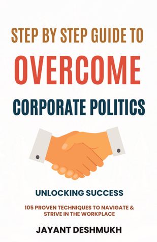 Step by Step Guide to overcome Corporate Politics