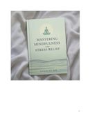 Mastering Mindfulness and Stress Relief