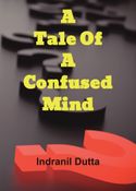 A Tale Of A Confused Mind