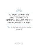 TO BREXIT OR NOT: THE UNITED KINGDOM'S NATIONAL DILEMMA AND ITS RAMIFICATIONS FOR INDIA