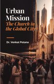 Urban Mission: The Church in the Global City