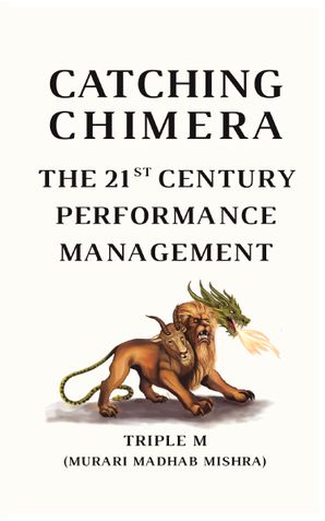 Catching Chimera: The 21st Century Performance Management