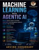 Machine Learning with Agentic AI