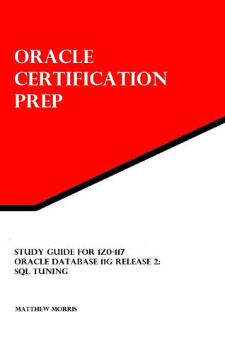 Study Guide for 1Z0-117: Oracle Database 11g Release 2: SQL Tuning
