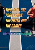 Two Men, One Profession: The Filter and  The Gamer