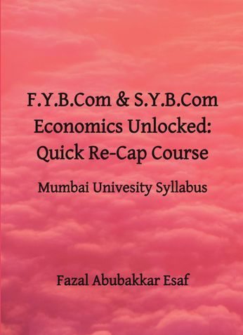 F.Y.B.Com & S.Y.B.Com Economics Unlocked: Quick Re-Cap Course