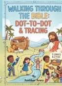 Walking Through the Bible: Dot-to-Dot & Tracing