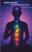 BEING HUMAN - ENHANCE INNER SOUL WISDOM