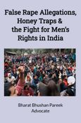 False Rape Allegations, Honey Traps & the Fight for Men’s Rights in India