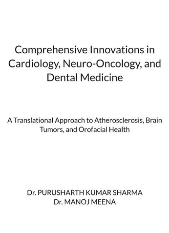 Comprehensive Innovations in Cardiology, Neuro-Oncology, and Dental Medicine