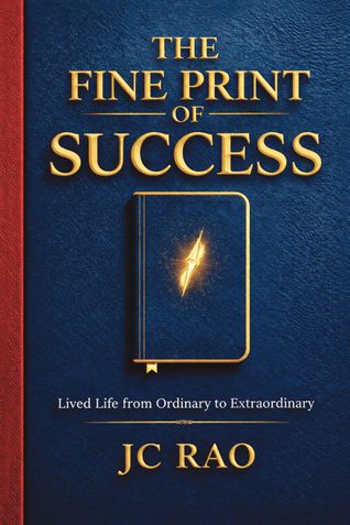The Fine Print of Success - Lived Life from Ordinary to Extraordinary