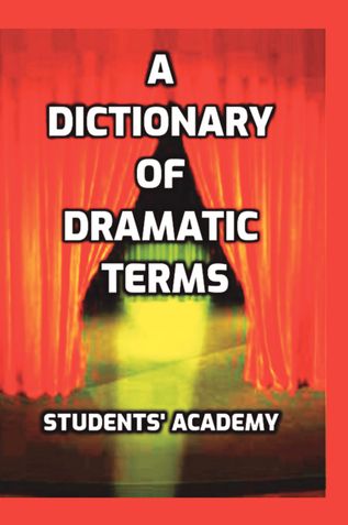 A Dictionary of Dramatic Terms