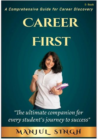 A Practical Career Guide for Choosing the Right Career: Career First - A Comprehensive Guide for Career Discovery