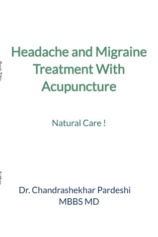 Headache And Migraine Treatment With Acupuncture