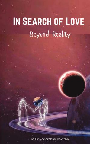 In Search of Love Beyond Reality