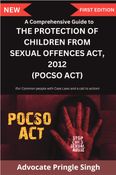 A Comprehensive Guide to THE PROTECTION OF CHILDREN FROM SEXUAL OFFENCES ACT, 2012 (POCSO ACT)