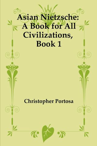 Asian Nietzsche: A Book for All Civilizations, Book 1