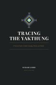 Tracing The Yakthung by Subash Limbu