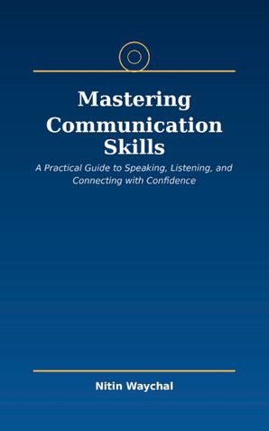 Mastering Communication Skills