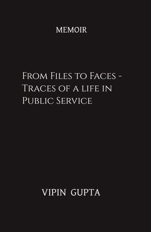 From Files to Faces - Traces of a life in Public Service
