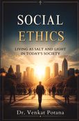 Social Ethics: Living as Salt and Light in Today’s Society