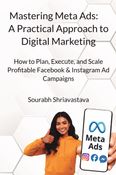 Mastering Meta Ads: A Practical Approach to Digital Marketing