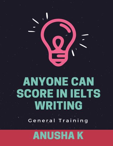Anyone Can Score in IELTS WRITING - General Training