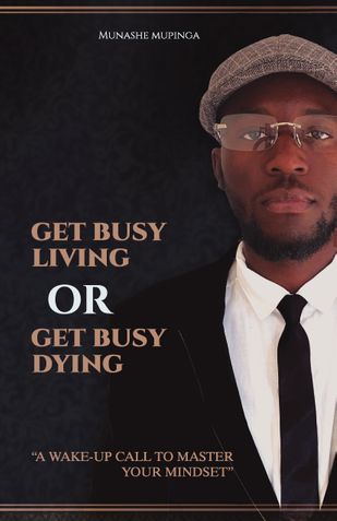 Get busy living or Get busy dying