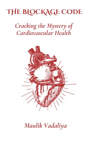 The Blockage Code: Cracking the Mystery of Cardiovascular Health