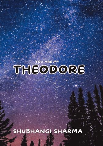 You are my THEODORE